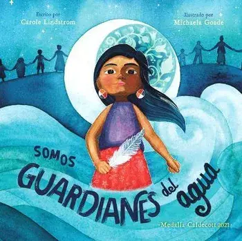 Somos Guardianes del Agua, Paperback/Carole Lindstrom