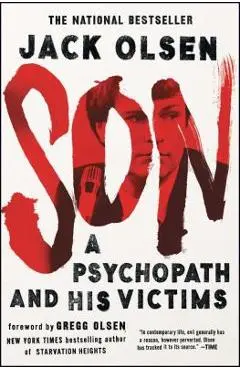 Son: A Psychopath and His Victims - Jack Olsen
