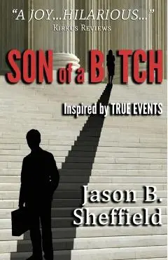 Son of a Bitch: Inspired by True Events - Jason B. Sheffield