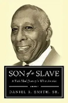 Son of a Slave: A Black's Man Journey in White America, Paperback/Daniel R. Smith