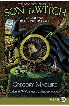 Son of a Witch: Volume Two in the Wicked Years - Gregory Maguire