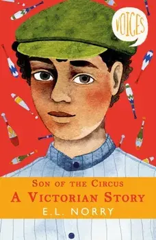 Son of the Circus - A Victorian Story, Paperback/E. L. Norry