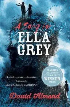 Song for Ella Grey, Paperback/David Almond