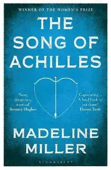 Song of Achilles. Bloomsbury Modern Classics, Paperback/Madeline Miller