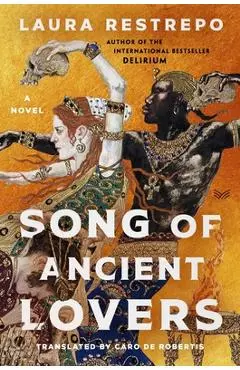 Song of Ancient Lovers - Laura Restrepo