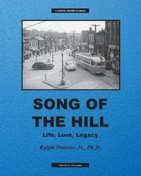Song of The Hill: Life, Love, Legacy, Paperback/Ralph Proctor