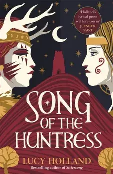 Song of the Huntress, Paperback/Lucy Holland