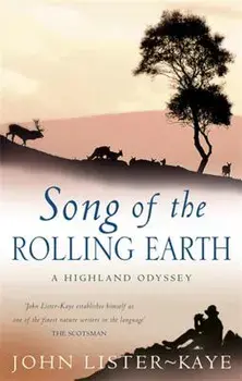 Song of the Rolling Earth, Paperback/John Lister-Kaye