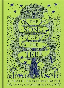Song of the Tree, Hardback/Coralie Bickford-Smith