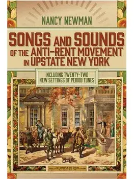 Songs and Sounds of the Anti-Rent Movement in Upstate New York. Including Twenty-Two New Settings of Period Tunes, Hardback/***