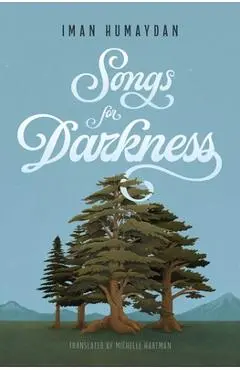Songs for Darkness - Iman Humaydan Yunis
