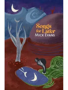 Songs for Later, Paperback/Mick Evans