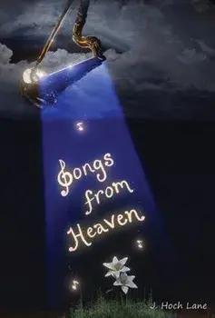 Songs from Heaven, Hardcover/J. Hoch Lane