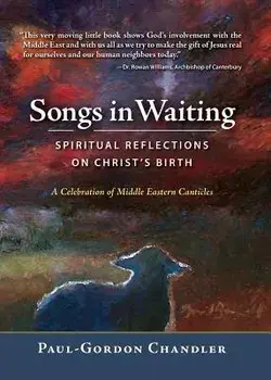 Songs in Waiting: Spiritual Reflections on Christ's Birth, Paperback/Paul-Gordon Chandler