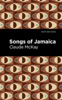 Songs of Jamaica, Hardcover/Claude McKay