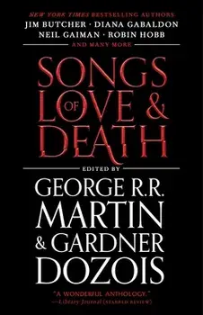 Songs of Love and Death: All-Original Tales of Star-Crossed Love, Paperback/George R. R. Martin