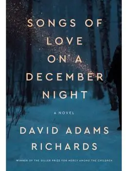 Songs of Love on a December Night, Paperback/David Adams Richards