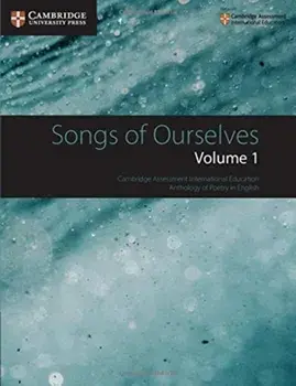 Songs of Ourselves: Volume 1. Cambridge Assessment International Education Anthology of Poetry in English, Paperback/***