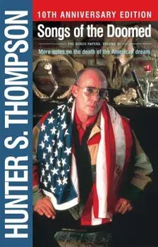 Songs of the Doomed: More Notes on the Death of the American Dream, Paperback/Hunter S. Thompson