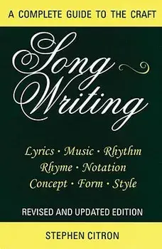 Songwriting: A Complete Guide to the Craft Revised and Updated Edition, Paperback/Stephen Citron