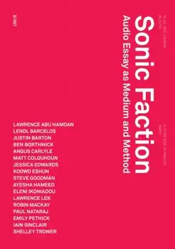 Sonic Faction. Audio Essay as Medium and Method, Paperback/Steve Goodman