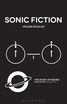 Sonic Fiction, Paperback/Holger Schulze