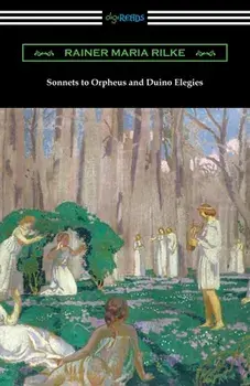 Sonnets to Orpheus and Duino Elegies, Paperback/Rainer Maria Rilke