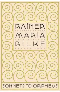 Sonnets to Orpheus - Rainer Maria Rilke