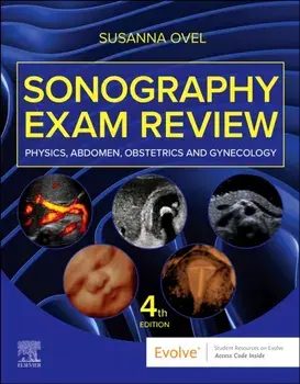 Sonography Exam Review: Physics, Abdomen, Obstetrics and Gynecology. 4 ed, Paperback/***