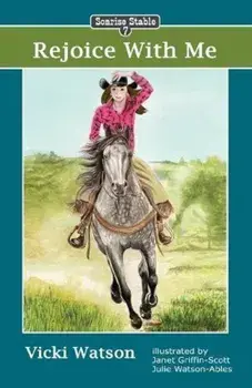 Sonrise Stable: Rejoice with Me, Paperback/Vicki Watson