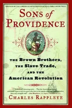 Sons of Providence: The Brown Brothers, the Slave Trade, and the American Revolution, Paperback/Charles Rappleye
