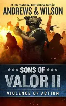 Sons of Valor II: Violence of Action, Paperback/Brian Andrews