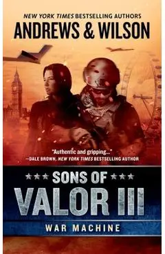 Sons of Valor III: War Machine - Brian Andrews