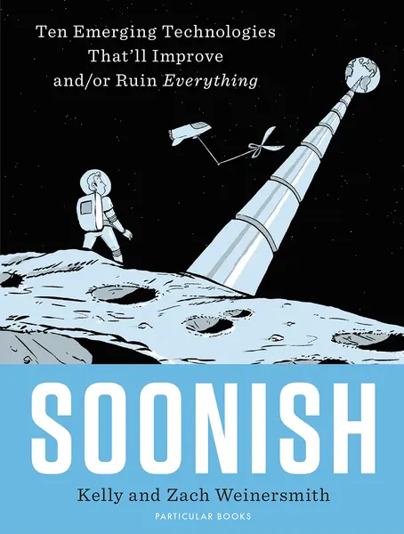 Soonish | Kelly Weinersmith, Zach Weinersmith