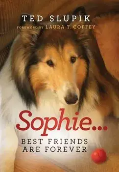 Sophie...Best Friends are Forever, Hardcover/Ted Slupik