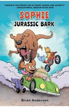 Sophie: Jurassic Bark: A Graphic Novel, Vol.1 - Brian Anderson