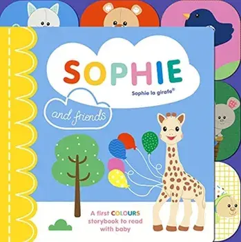 Sophie la girafe: Sophie and Friends. A Colours Story to Share with Baby, Board book/Ruth Symons