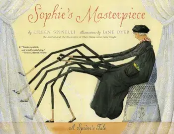 Sophie's Masterpiece: A Spider's Tale, Paperback/Eileen Spinelli