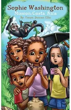 Sophie Washington: Mission: Costa Rica - Tonya Duncan Ellis