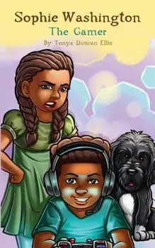 Sophie Washington: The Gamer, Paperback/Tonya Duncan Ellis