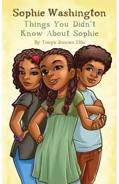 Sophie Washington: Things You Didn't Know About Sophie - Tonya Duncan Ellis