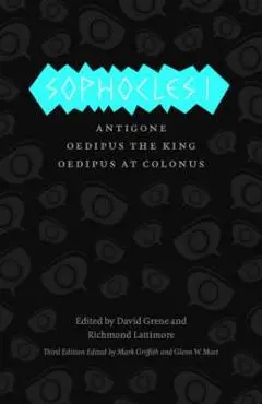 Sophocles I: Antigone/Oedipus the King/Oedipus at Colonus - Sophocles