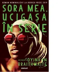 Sora mea, ucigasa in serie/Oyinkan Braithwaite