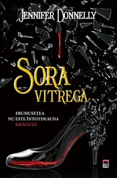 Sora vitrega. Frumusetea nu este intotdeauna draguta/Jennifer Donnelly