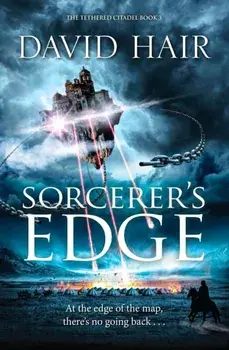 Sorcerer's Edge. The Tethered Citadel Book 3, Paperback/David Hair