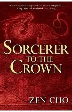 Sorcerer to the Crown - Zen Cho