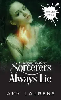 Sorcerers Always Lie, Paperback/Amy Laurens