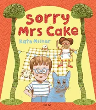 Sorry Mrs Cake!, Paperback/Kate Milner