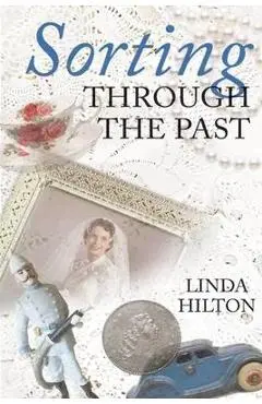 Sorting Through the Past - Linda Hilton
