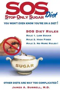 SOS (Stop Only Sugar) Diet: You Won't Even Know You're on a Diet!, Paperback/James A. Surrell M. D.